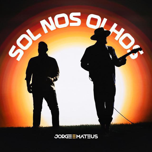 Sol Nos Olhos - Jorge & Mateus - Música e Letra