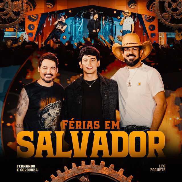 Férias Em Salvador (Ao Vivo) - Fernando & Sorocaba & Léo Foguete - Música e Letra