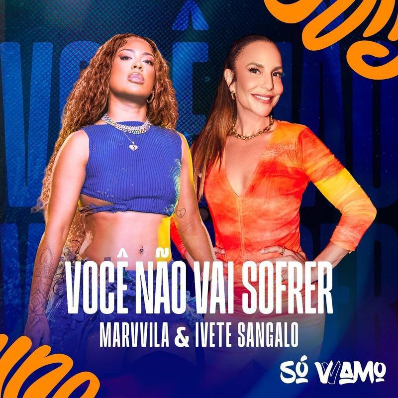 Marvvila e Ivete Sangalo lançam, em parceria inédita, a canção "Você Não Vai Sofrer" Marvvila e Ivete Sangalo lançam, em parceria inédita, a canção "Você Não Vai Sofrer"