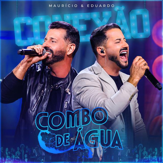 Combo De Água - Conexão, Ao Vivo - Maurício & Eduardo - Música e Letra Combo De Água - Conexão, Ao Vivo - Maurício & Eduardo - Música e Letra