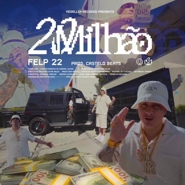 20 Milhão - Felp 22 & Castelobeats - Música e Letra