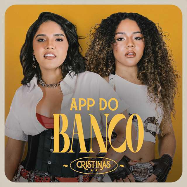 App Do Banco (Ao Vivo) - Cristinas - Música, Letra e Tradução