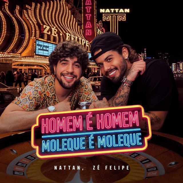 Homem É Homem, Moleque É Moleque - NATTAN & Zé Felipe - Música e Letra