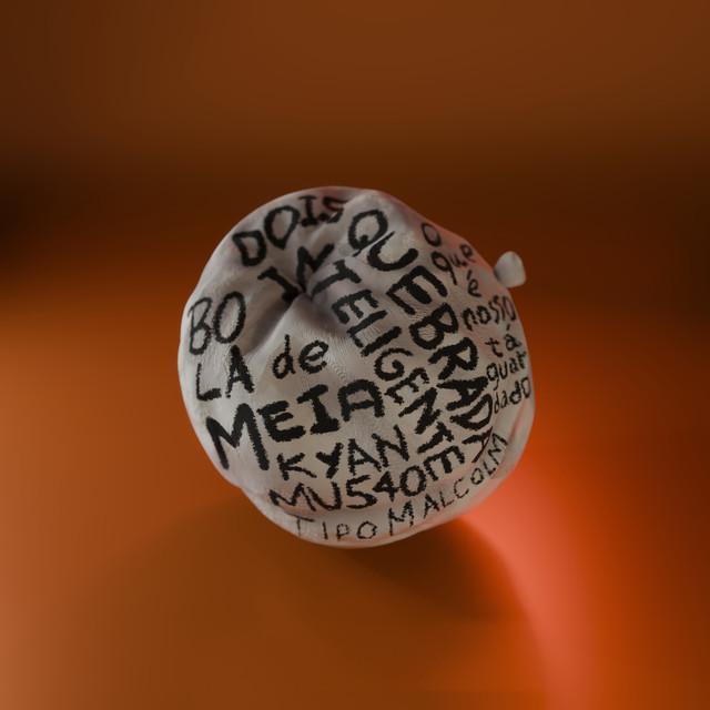 Bola De Meia. - Kyan & Mu540 - Música e Letra