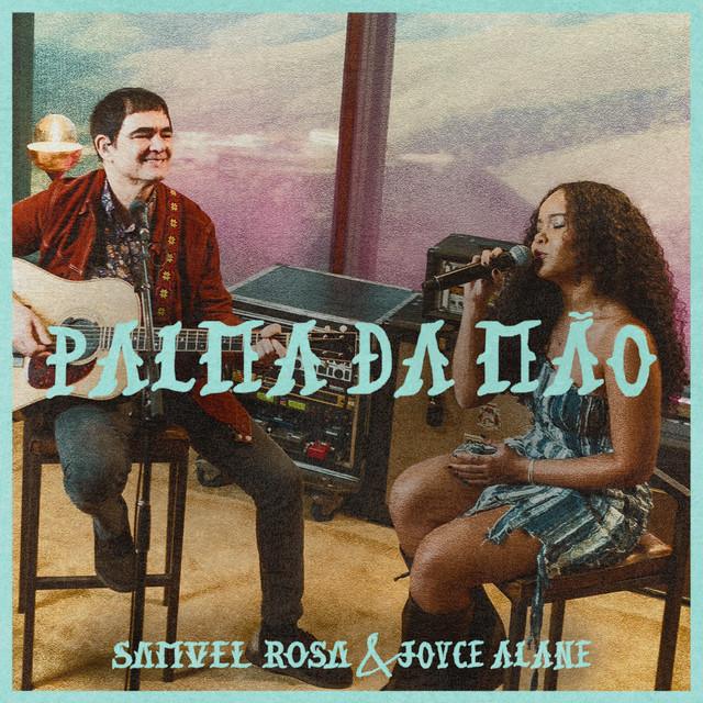 Palma Da Mão - Samuel Rosa & Joyce Alane - Música e Letra Palma Da Mão - Samuel Rosa & Joyce Alane - Música e Letra