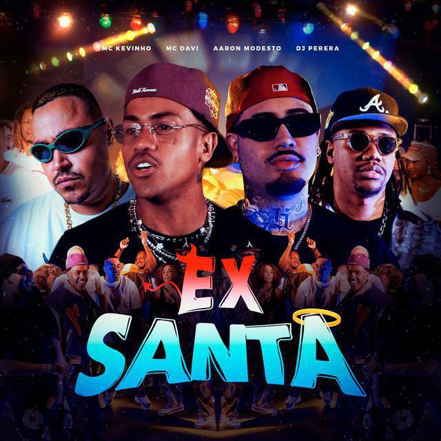 Ex Santa - Perera DJ & MC Kevinho & Aaron Modesto & Mc Davi - Música e Letra