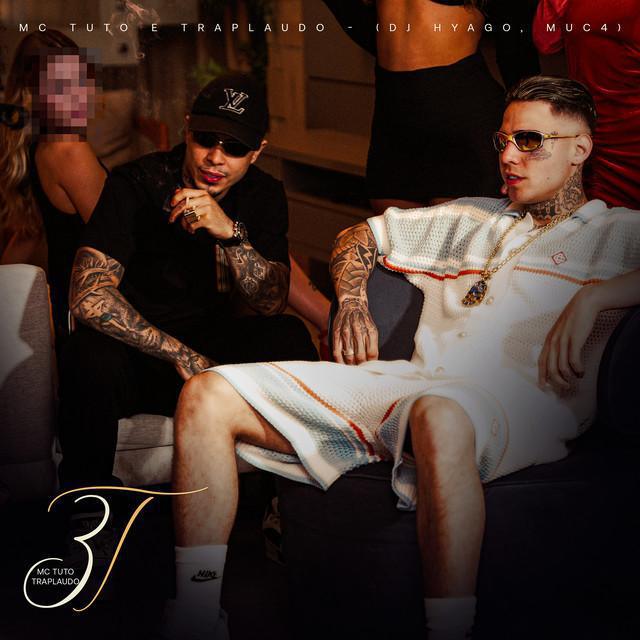 3t - MC Tuto & TrapLaudo & DJ Hyago & MUC4 - Música e Letra
