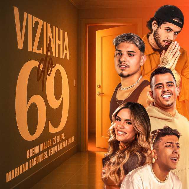 Vizinha Do 69 (feat. Zé Felipe & Lkahh) - Breno Major & Mariana Fagundes & Felipe Farra & Zé Felipe & LKAHH - Música e Letra