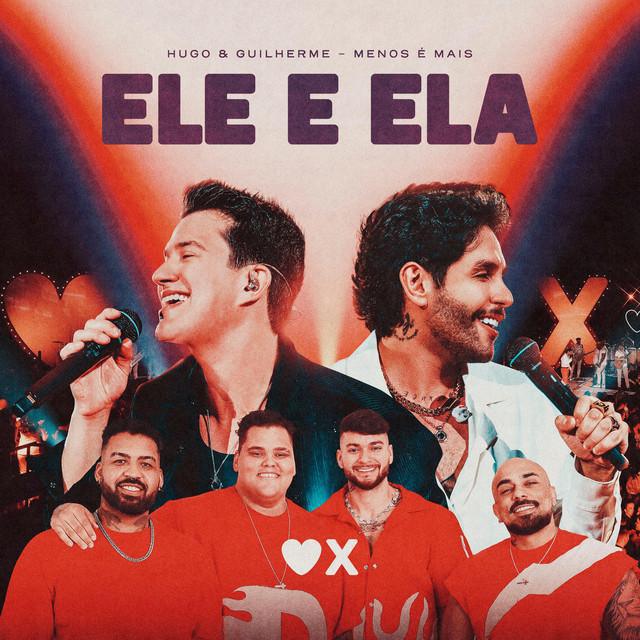Ele E Ela ❤️❌ (Ao Vivo) - Hugo & Guilherme & Grupo Menos É Mais - Música e Letra Ele E Ela ❤️❌ (Ao Vivo) - Hugo & Guilherme & Grupo Menos É Mais - Música e Letra