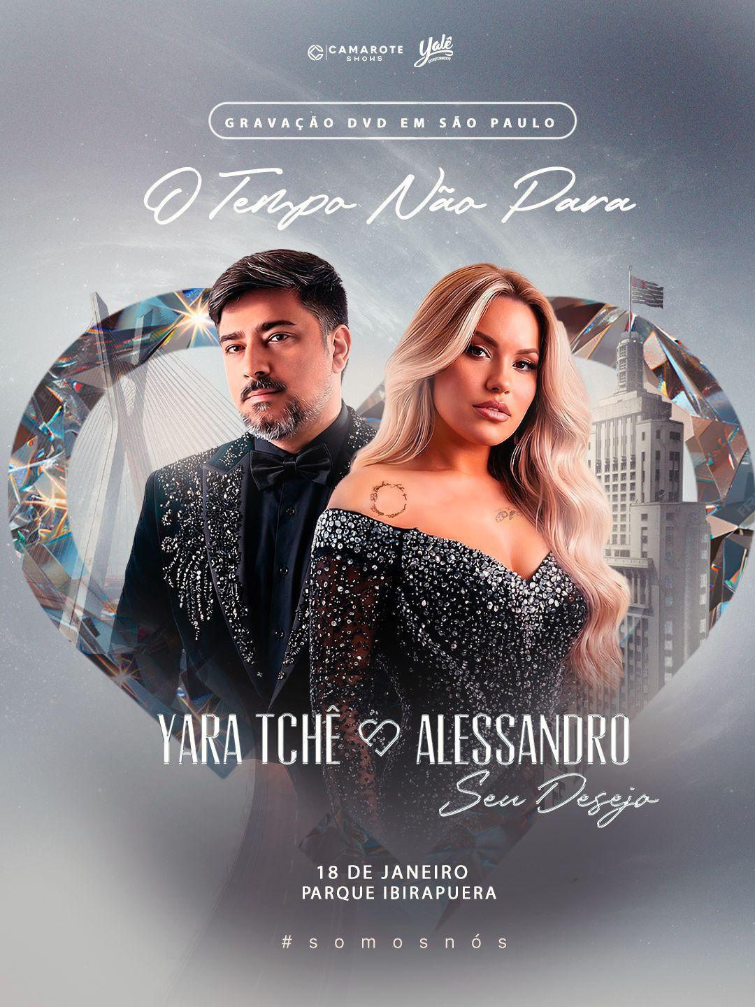 Yara Tchê & Alessandro - Seu Desejo - anunciam gravação do novo DVD “O Tempo Não Para”, em São Paulo, no dia 18 de janeiro Yara Tchê & Alessandro - Seu Desejo - anunciam gravação do novo DVD “O Tempo Não Para”, em São Paulo, no dia 18 de janeiro