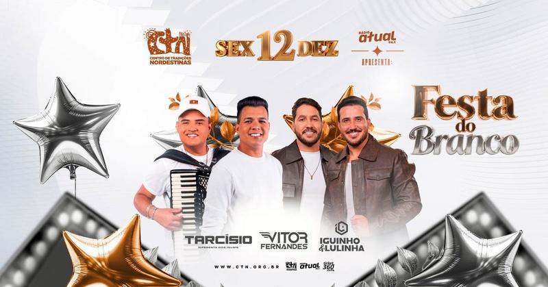Festa do Branco no CTN terá shows de Vitor Fernandes, Tarcísio do Acordeon e Iguinho & Lulinha Festa do Branco no CTN terá shows de Vitor Fernandes, Tarcísio do Acordeon e Iguinho & Lulinha