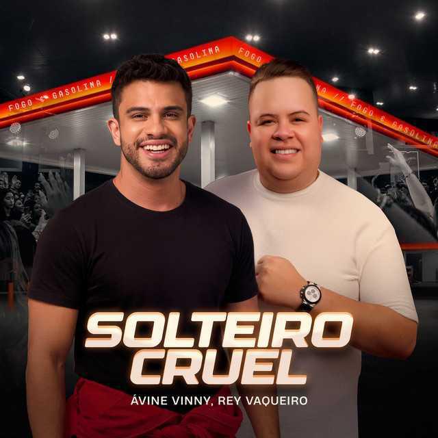Solteiro Cruel (Ao Vivo) - Avine Vinny - Música e Letra Solteiro Cruel (Ao Vivo) - Avine Vinny - Música e Letra