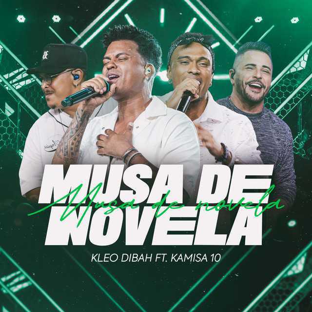 Musa De Novela (Ao Vivo) - Kleo Dibah & Kamisa 10 - Música e Letra