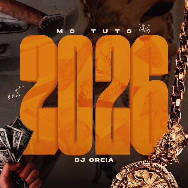 2026 - MC Tuto & DJ Oreia - Música e Letra