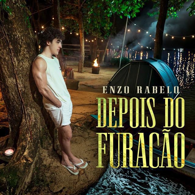 Depois Do Furacão - Enzo Rabelo - Música e Letra