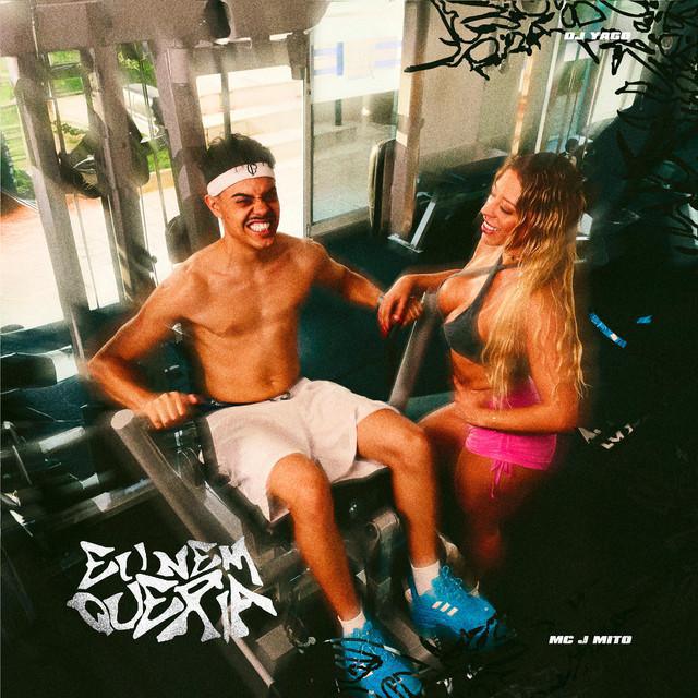 Eu Nem Queria - Mc J Mito & DJ Yago - Música e Letra