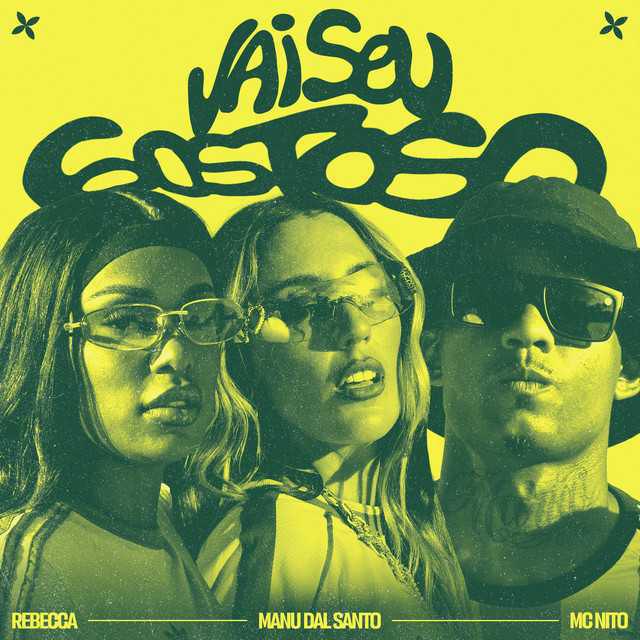 Vai Seu Gostoso - Manu Dal Santo & MC Nito & Rebecca - Música, Letra e Tradução Vai Seu Gostoso - Manu Dal Santo & MC Nito & Rebecca - Música, Letra e Tradução