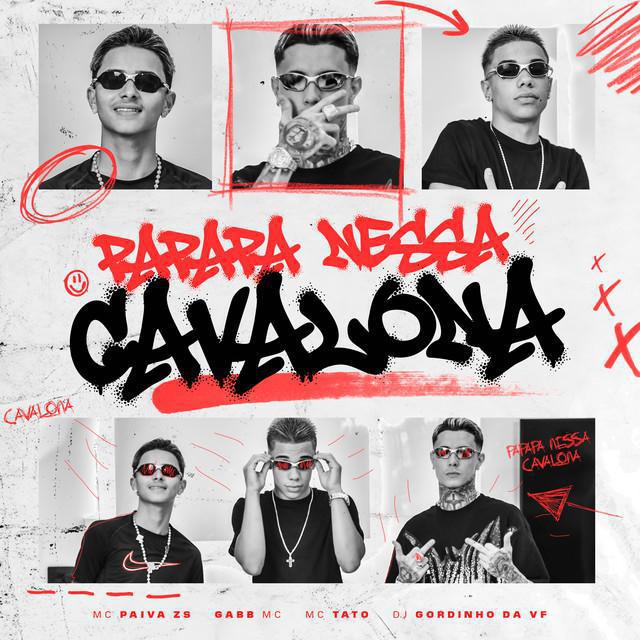 Papapa Nessa Cavalona - Mc Paiva ZS & Gabb MC & Mc Tato & DJ GORDINHO DA VF & Love Funk - Música e Letra
