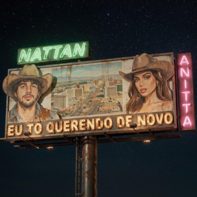 Eu Tô Querendo De Novo - Ao Vivo NATTAN & Anitta - Música e Letra Eu Tô Querendo De Novo - Ao Vivo NATTAN & Anitta - Música e Letra