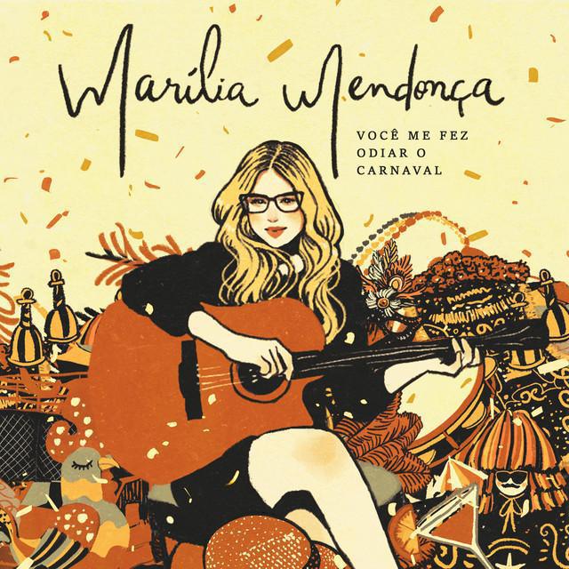 Você Me Fez Odiar O Carnaval - Marília Mendonça - Música e Letra