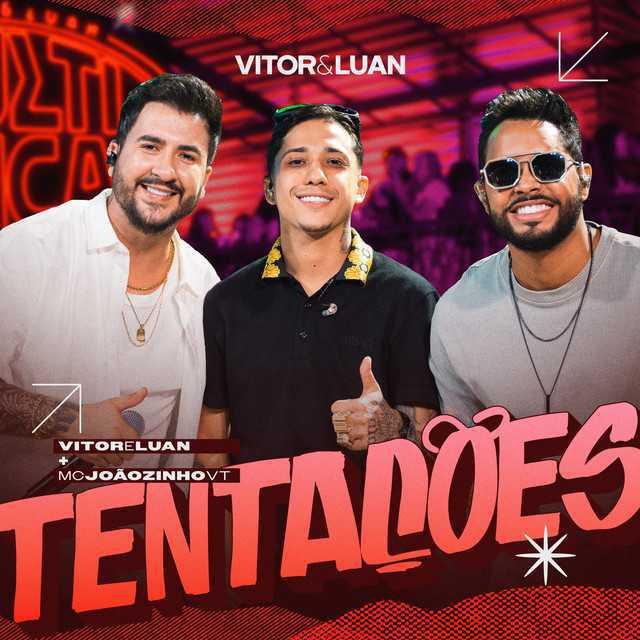 Tentações - Vitor e Luan & MC Joãozinho VT - Música e Letra