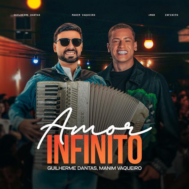 Amor Infinito - Guilherme Dantas & Manim Vaqueiro - Música e Letra Amor Infinito - Guilherme Dantas & Manim Vaqueiro - Música e Letra