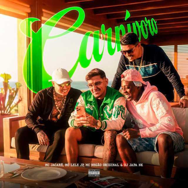 Carnívoro - Mc Jacaré & Mc Negão Original & Mc Lele JP & DJ Japa NK - Música e Letra Carnívoro - Mc Jacaré & Mc Negão Original & Mc Lele JP & DJ Japa NK - Música e Letra
