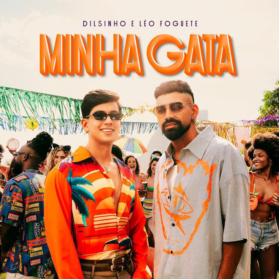 Dilsinho e Leo Foguete apostam em "Minha Gata" para o hit do carnaval Dilsinho e Leo Foguete apostam em "Minha Gata" para o hit do carnaval