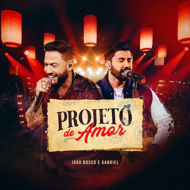Projeto De Amor (Ao Vivo) - João Bosco e Gabriel - Música e Letra Projeto De Amor (Ao Vivo) - João Bosco e Gabriel - Música e Letra