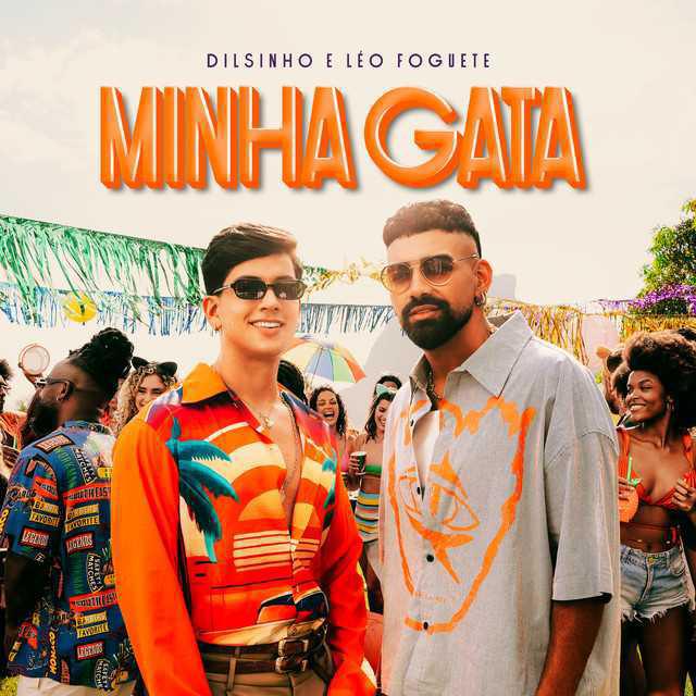 Minha Gata - Dilsinho & Léo Foguete - Música e Letra