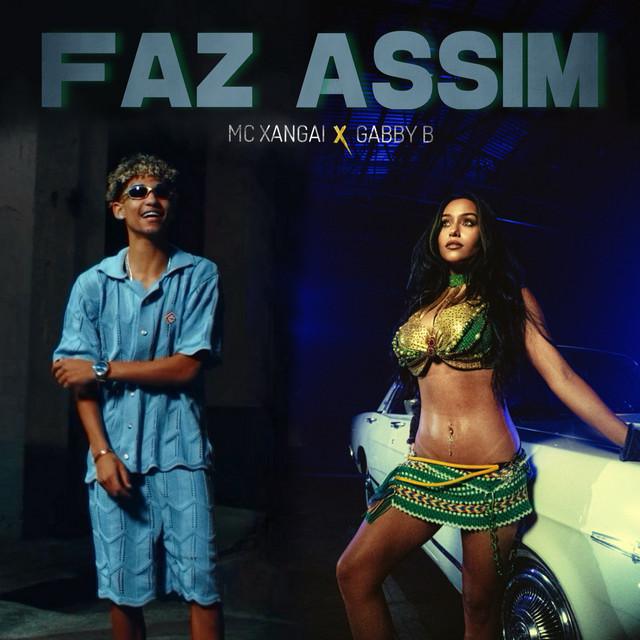 Faz Assim - Gabby B & MC Xangai & DJ Biel Bolado - Música e Letra