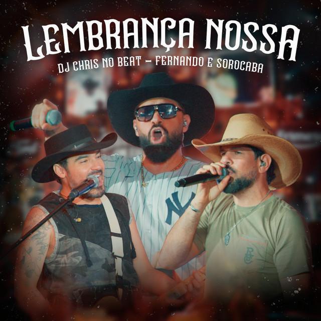 Lembrança Nossa - Dj Chris No Beat & Fernando & Sorocaba - Música e Letra