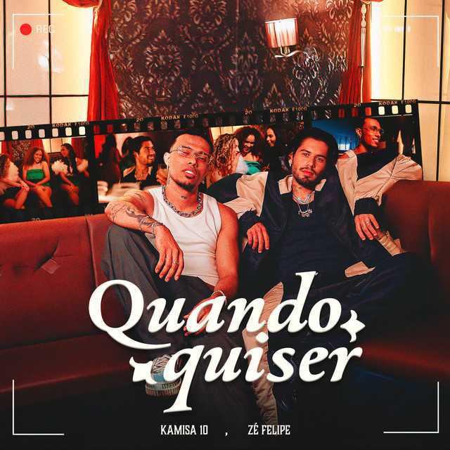 Quando Quiser - Kamisa 10 & Zé Felipe - Música e Letra Quando Quiser - Kamisa 10 & Zé Felipe - Música e Letra
