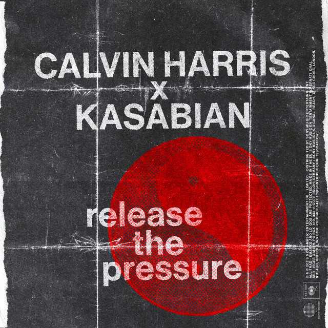 Release The Pressure - Calvin Harris & Kasabian - Música, Letra e Tradução