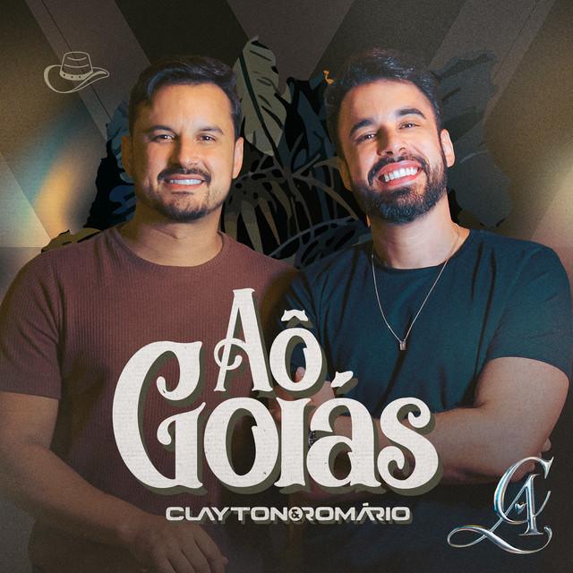 Aô Goiás - Clayton & Romário - Música e Letra Aô Goiás - Clayton & Romário - Música e Letra