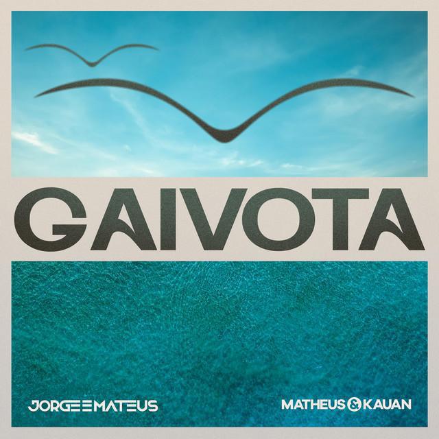 Gaivota - Jorge & Mateus & Matheus & Kauan - Música e Letra Gaivota - Jorge & Mateus & Matheus & Kauan - Música e Letra