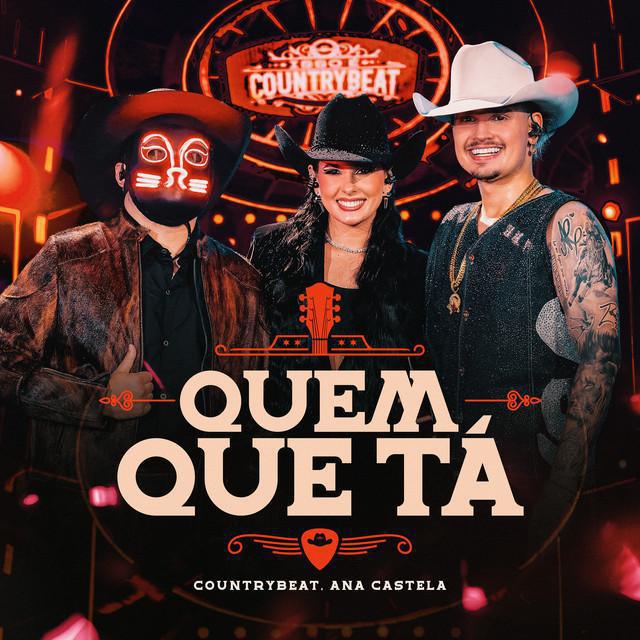 Quem Que Tá - CountryBeat & Ana Castela | Música e Letra