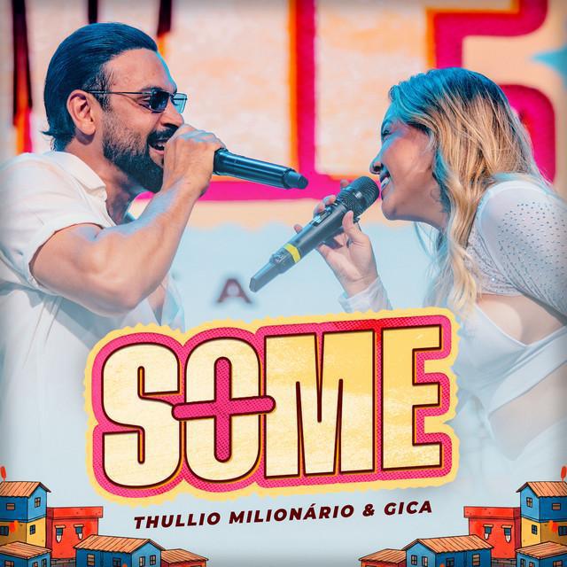 Some - Thullio Milionário & Gica | Música e Letra