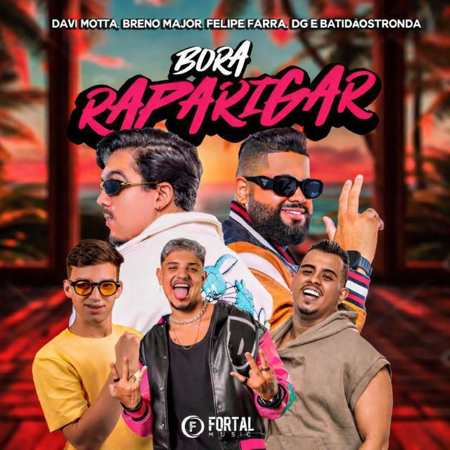 Bora Raparigar - DG e Batidão Stronda & Breno Major & Felipe Farra & Davi Motta | Música e Letra