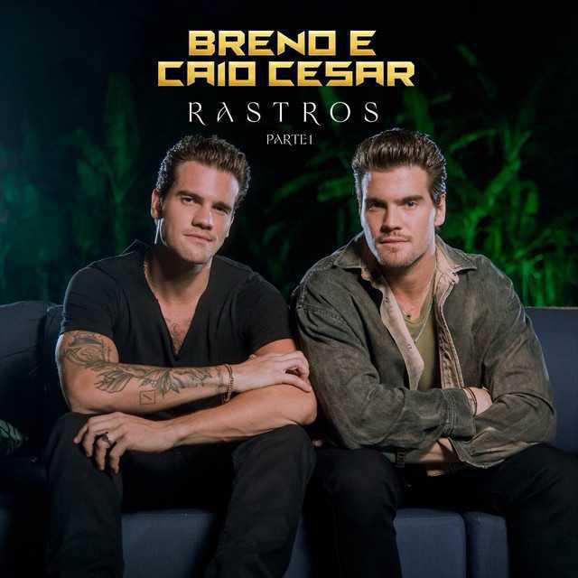 Rastros - Breno & Caio Cesar | Música e Letra
