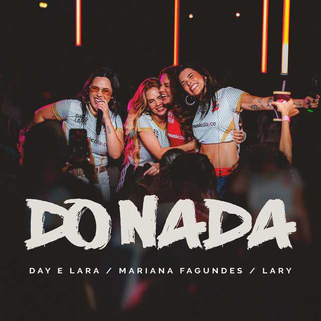 Do Nada - Day e Lara & Mariana Fagundes & Lary | Música e Letra Do Nada - Day e Lara & Mariana Fagundes & Lary | Música e Letra