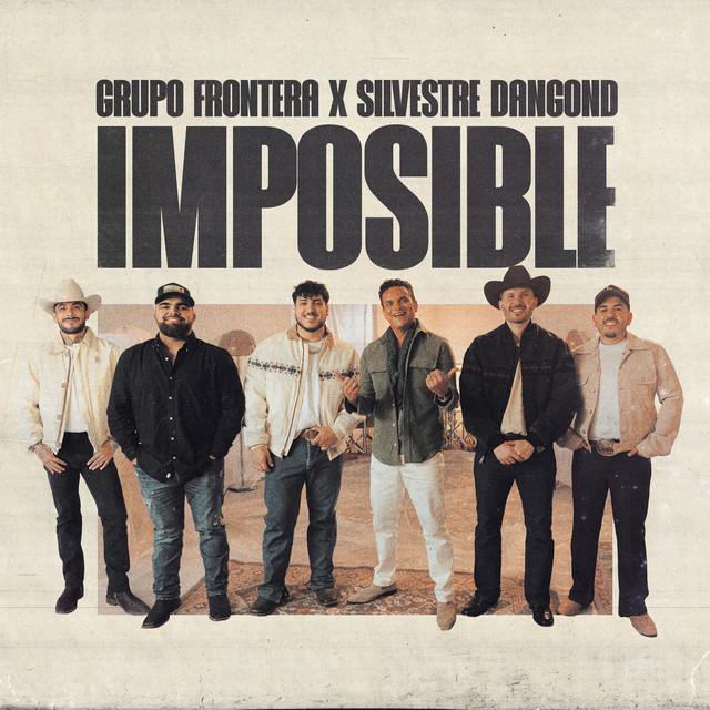 Imposible - Grupo Frontera & Silvestre Dangond | Música, Letra e Tradução