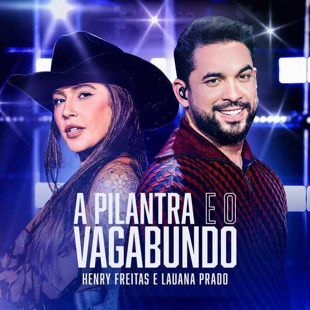 A Pilantra E O Vagabundo (Ao Vivo) - Henry Freitas & Lauana Prado | Música e Letra A Pilantra E O Vagabundo (Ao Vivo) - Henry Freitas & Lauana Prado | Música e Letra