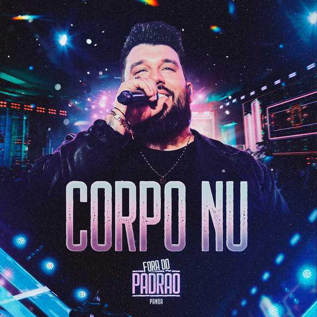 Corpo Nu (Ao Vivo) - Panda & MJ Records | Música e Letra
