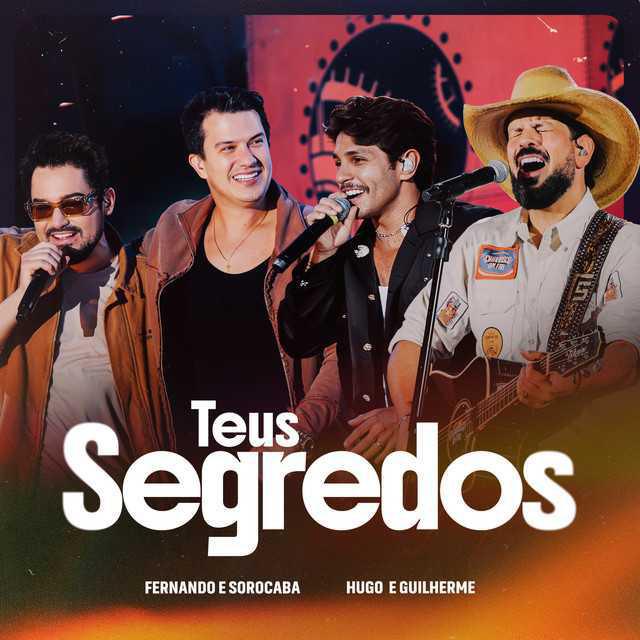 Teus Segredos (Ao Vivo) - Fernando & Sorocaba & Hugo & Guilherme | Música e Letra Teus Segredos (Ao Vivo) - Fernando & Sorocaba & Hugo & Guilherme | Música e Letra