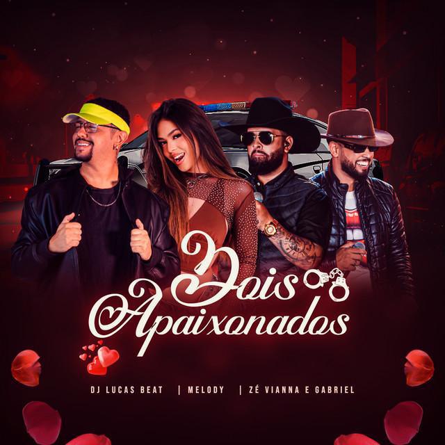 Dois Apaixonados - Melody & Zé Vianna e Gabriel & DJ Lucas Beat | Música e Letra