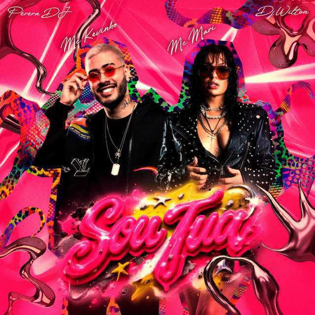 Sou Tua - MC Mari & MC Kevinho & Perera DJ & DJ Wilton | Música e Letra