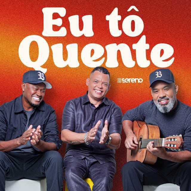 Eu Tô Quente - Vou pro Sereno | Música e Letra