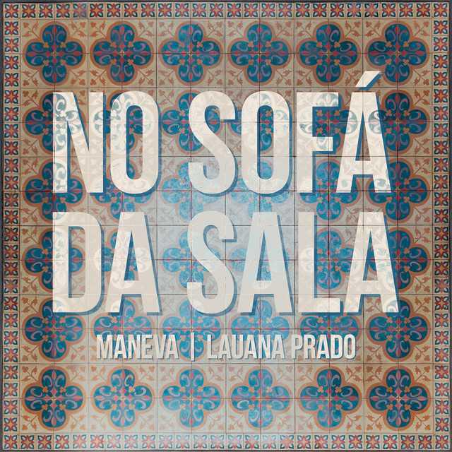 No Sofá Da Sala - Maneva & Lauana Prado | Música e Letra