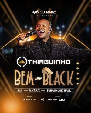 THIAGUINHO estreia turnê 'BEM BLACK' na SUHAI MUSIC HALL